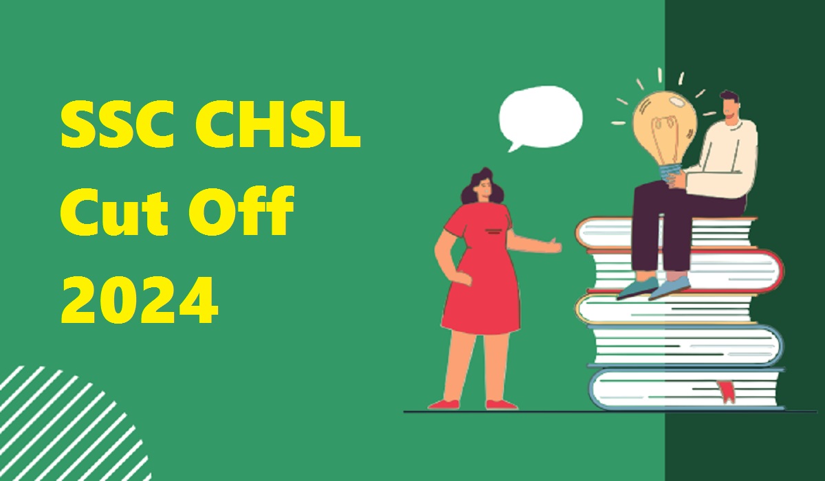 SSC CHSL Cut Off 2024