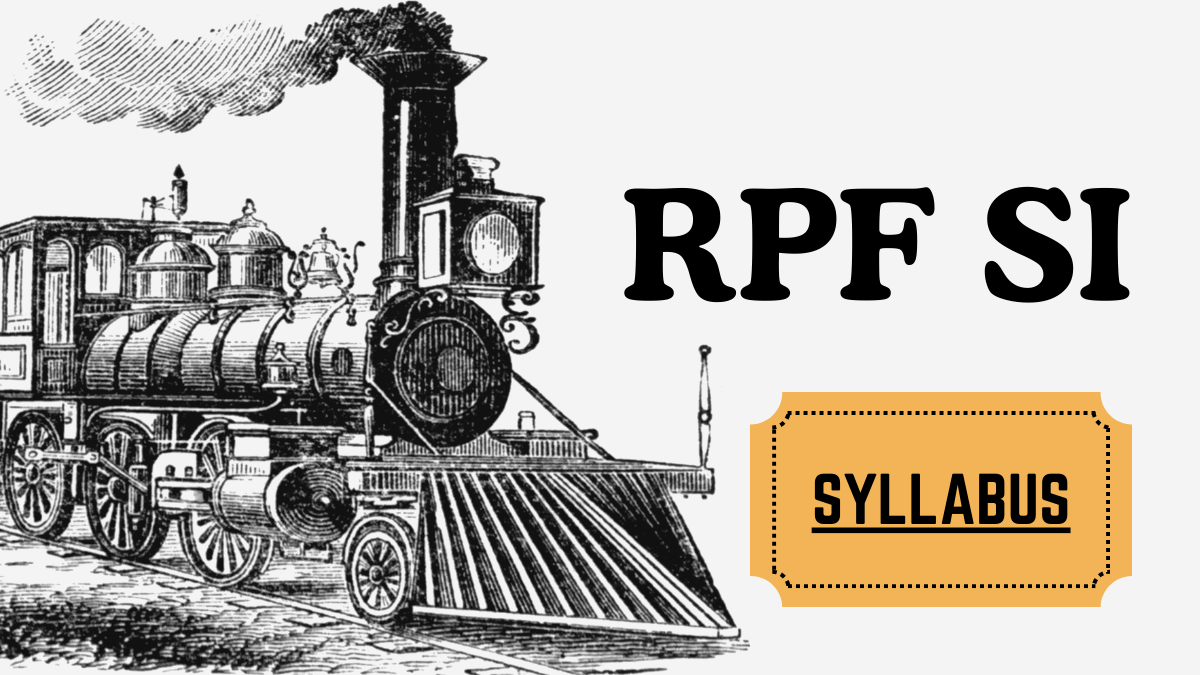 RPF SI Syllabus 2024, Know Topic Wise Syllabus and Exam Pattern