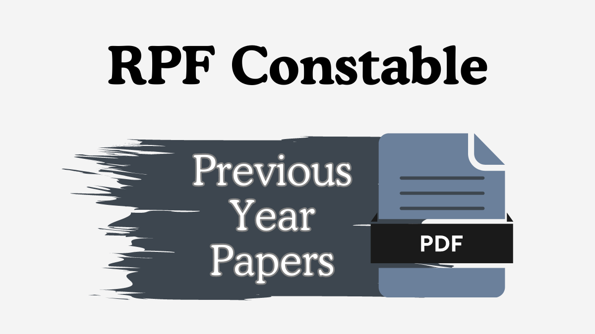 RPF Constable Previous Year Question Papers, Download PDF