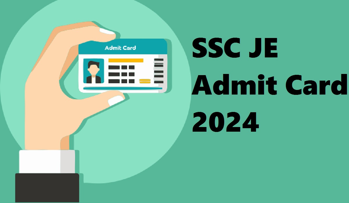 SSC JE Admit Card 2024